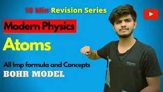 Rapid Revision Series🔥🔥 || Atoms  || Bohr Model || Important formula and Tricks || Modern Physics