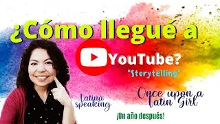Storytelling: How I got started on youtube