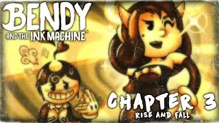 😈BENDY PLAYS BENDY AND THE INK MACHINE!😈 PART 3  😇 Rise and fall 😇 ALICE IS... DIFFERENT