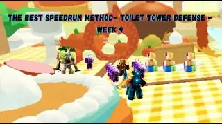 The Best Speedrun Method- Toilet Tower Defense - Week 10