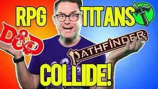 Which is Better? - The Great D&D 5e vs Pathfinder 2e Debate