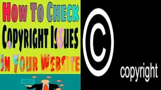 How To Check Copyright Issues In Your Website  Full Hd 1080p