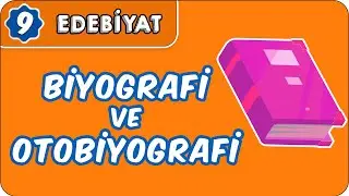 Biyografi ve Otobiyografi  | 9.Sınıf Edebiyat
