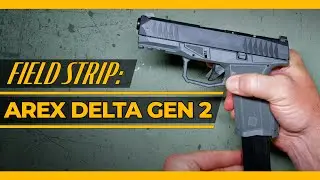 Arex Delta Gen 2 [Field Strip]: Disassembly & Reassembly