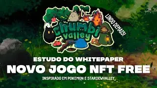Chumbi Valley Novo Jogo NFT PlayToEarn Grátis | Estudo Do Whitepaper