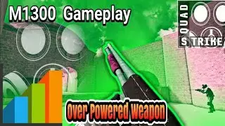 M1300 Gameplay | Squad Strike 3