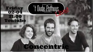 Pothuys Live! Concentric
