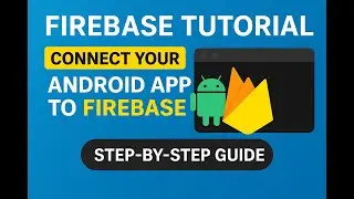 How to Connect Android Project with Firebase Step-by-Step | Easiest Way (2025 Update)