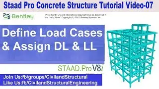 How to Define Load Cases & Assign DL & LL in Staad Pro V8i V 07
