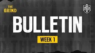 BGIS Bulletin Episode 1 - THE GRIND Week 1 
