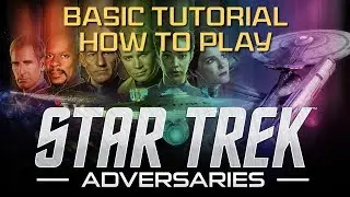 Star Trek Adversaries | Basic How To Play Tutorial / Walkthrough