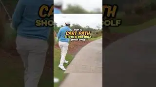 Top 10 Cart Path Shots in Pro Golf | Part 1