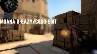 Moana G-eazy /Csgo edit