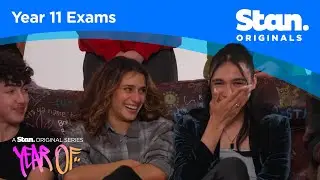 Year 11 Exams | Year Of | A Stan Original Series.