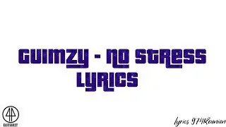 Guimzy - No stress (Lyrics)