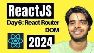 ReactJS Beginners Series | Day 6 - React Router DOM in ReactJS