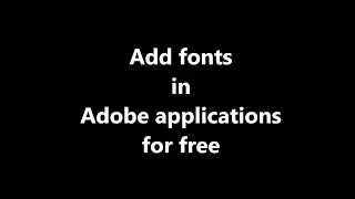 Add fonts in adobe applications for free | No sign in | Windows