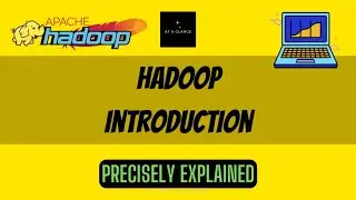 Introduction to Hadoop - Big Data Analytics | At A Glance! | 
