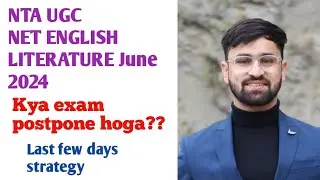 NTA UGC NET June 2024 Exam date postponed?? Last days strategy to qualify JRF. Latest Update