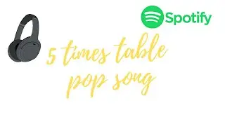 5 TIMES TABLE POP SONG