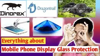 Gorilla Glass and Dragontrail and other display protection | why your Screen need protection always?