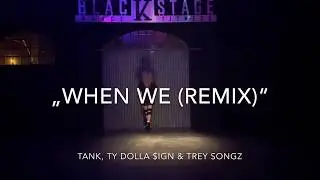 „WHEN WE (REMIX)“ - TANK, TY DOLLA $IGN, TREY SONGZ | FEMALE HEELS DANCE CHOREO