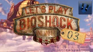 Bioshock Infinite - Part 03 - You Missed.