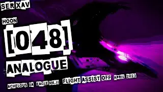ANALOGUE   |   HOON 048  |  SER XAV  |  Flight Assist Off  |  Elite Dangerous HORIZONS Legacy 3.8