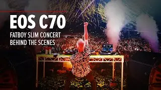 Behind the scenes of a Fatboy Slim concert with the EOS C70