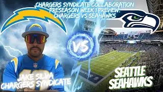 Chargers Syndicate Collaboration: Chargers vs Seahawks NFL Preseason Preview