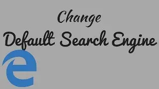 How To Change Your Default Search Engine In Microsoft Edge