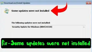 Fix windows update error, some updates were not installed the following updates were not installed