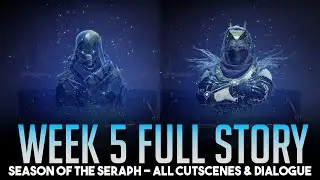 Season of the Seraph Complete Story [Week 5] - All Dialogue, Cinematics & Cutscenes Destiny 2