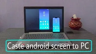 Cast android screen to your PC 2019 || [HINDI]