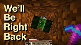 We'll Be Right Back in Minecraft