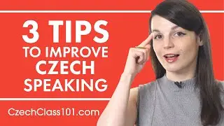 3 Tips for Practicing Your Czech Speaking Skills