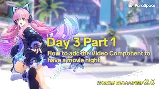 Day 3 Part1: How to add the Video Component to have a movie night #paraspace #unitytutorial