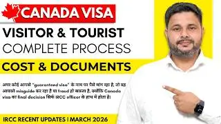 Canada Visitor Visa 2026 | Complete Process, Documents & Cost | Latest Updates After Biometrics