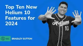 Top Ten New Helium 10 Features for 2024 | SSP 