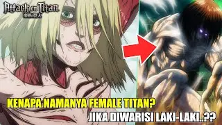 APA YANG TERJADI JIKA FEMALE TITAN PEWARISNYA ADALAH LAKI-LAKI..?? Ini Penjelasannya..!!