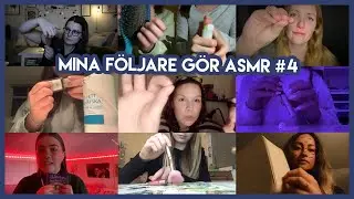 ASMR Mina följare gör ASMR #4 Once again sååå mkt tingles!!
