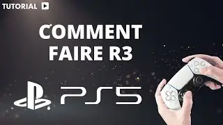 Comment faire r3 sur PS5