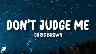 Chris Brown - Don't Judge Me (Lyrics)