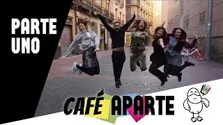 Café Aparte   Parte 1