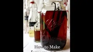 How to make Vanilla Extract at Home