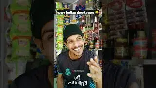 every indian shopkeeper 😂 