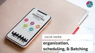 Social Media Organization, Batching and Scheduling with Sierra Zehring