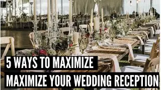 5 Ways to Maximize Your Wedding Reception Space