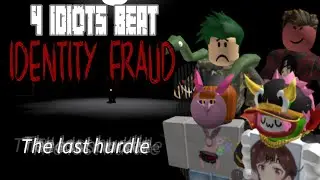 4 Idiots Defeat The Identity Fraud Boss ON HARDMODE | Roblox Identity Fraud