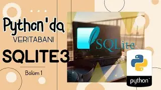 SQL Nedir? Python'da SQLite Veritabanı! Bölüm-1